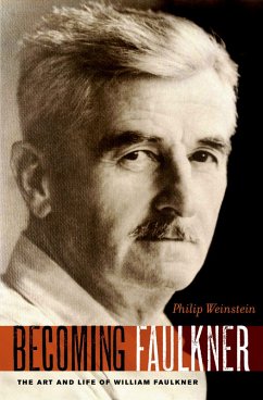 Becoming Faulkner (eBook, ePUB) - Weinstein, Philip