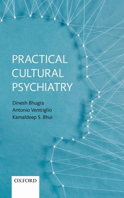 Practical Cultural Psychiatry (eBook, ePUB) - Bhugra, Dinesh; Ventriglio, Antonio; Bhui, Kamaldeep S.
