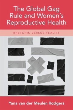 The Global Gag Rule and Women's Reproductive Health (eBook, ePUB) - Rodgers, Yana van der Meulen