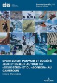 Sport-loisir, pouvoir et société: Jeux et enjeux autour du «deux-zéro» et du «bonbon» au Cameroun.