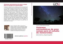 Sistemas astronómicos de gran campo para el estudio de meteoroides