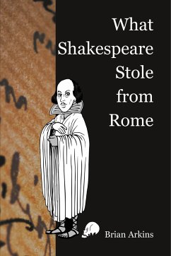 What Shakespeare Stole From Rome - Arkins, Brian