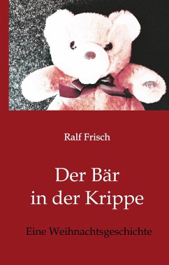 Der Bär in der Krippe - Frisch, Ralf