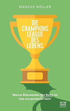 Die Champions League des Lebens - Müller, Markus