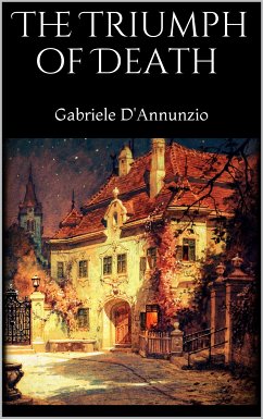 The Triumph of Death (eBook, ePUB) - D'Annunzio, Gabriele