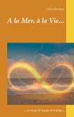 A la Mer, à la Vie... (eBook, ePUB)