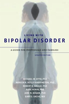 Living with Bipolar Disorder (eBook, ePUB) - Otto, Michael W.; Reilly-Harrington, Noreen A.; Knauz, Robert O.; Henin, Aude; Kogan, Jane N.; Sachs, Gary S.