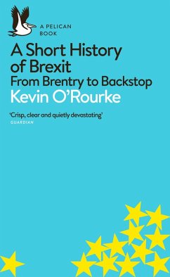 A Short History of Brexit (eBook, ePUB) - O'Rourke, Kevin