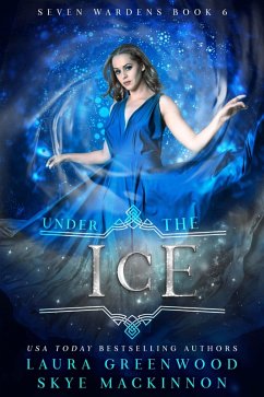 Under the Ice (Seven Wardens, #6) (eBook, ePUB) - Mackinnon, Skye; Greenwood, Laura