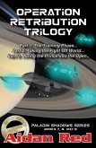 Operation Retribution Trilogy (Paladin Shadows Trilogies, #3) (eBook, ePUB) Operation Retribution Trilogy (Paladin Shadows Trilogies, #3) (eBook, ePUB)