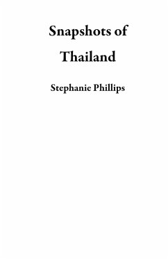 Snapshots of Thailand (eBook, ePUB) - Phillips, Stephanie
