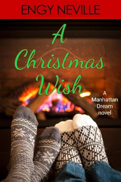 A Christmas Wish (A Manhattan Dream, #2) (eBook, ePUB) - Neville, Engy