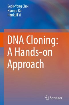 DNA Cloning: A Hands-on Approach - Choi, Seok-Yong;Ro, Hyunju;Yi, Hankuil