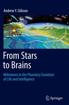 From Stars to Brains: Milestones in the Planetary Evolution of Life and Intelligence - Glikson, Andrew Y.