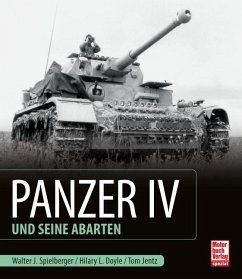 Panzer IV und seine Abarten - Spielberger, Walter J.;Doyle, Hilary Louis;Jentz, Thomas L.