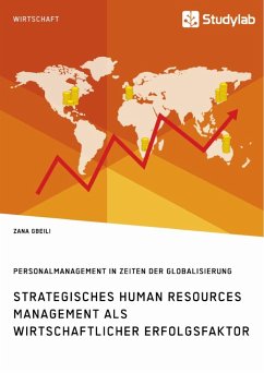 Strategisches Human Resources Management als wirtschaftlicher Erfolgsfaktor. Personalmanagement in Zeiten der Globalisierung - Gbeili, Zana