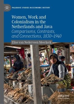Women, Work and Colonialism in the Netherlands and Java - van Nederveen Meerkerk, Elise