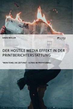 Der Hostile Media Effekt in der Printberichterstattung. 