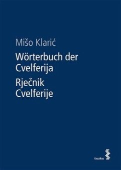 Wörterbuch der Cvelferija / Rjecnik Cvelferije - Klaric, Miso