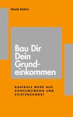 Bau Dir Dein Grundeinkommen Bau Dir Dein Grundeinkommen