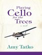 Playing Cello for the Trees (eBook,... - Bild 1