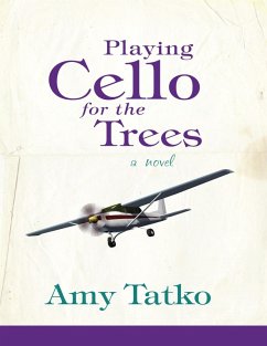 Playing Cello for the Trees (eBook, ePUB) - Tatko, Amy