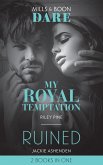 My Royal Temptation / Ruined: My Royal Temptation (Arrogant Heirs) / Ruined (The Knights of Ruin) (Mills & Boon Dare) (eBook, ePUB)