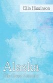 Alaska -The Great Country (eBook, ePUB)