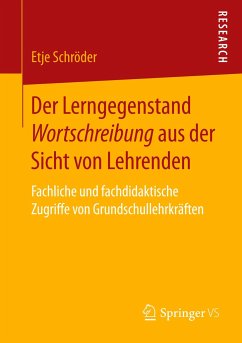 Der Lerngegenstand Wortschreibung aus der Sicht von Lehrenden - Schröder, Etje