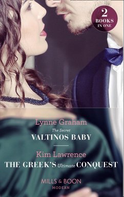The Secret Valtinos Baby / The Greek's Ultimate Conquest: The Secret Valtinos Baby (Vows for Billionaires) / The Greek's Ultimate Conquest (Mills & Boon Modern) (eBook, ePUB) - Graham, Lynne; Lawrence, Kim