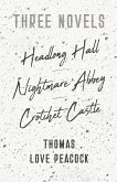 Three Novels - Headlong Hall - Nightmare Abbey - Crotchet Castle (eBook, ePUB)