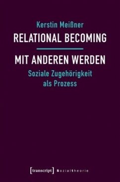 Relational Becoming - mit Anderen werden - Meißner, Kerstin