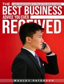 &quote;The Best Business Advise You Ever Received: A Quick and Practical Guide to Move You from Startup to Success&quote; (eBook, ePUB)