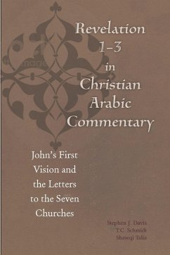 Revelation 1-3 in Christian Arabic Commentary (eBook, PDF) - al-Bushi, Bulus; Qaysar, Ibn Katib