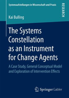 The Systems Constellation as an Instrument for Change Agents - Bulling, Kai