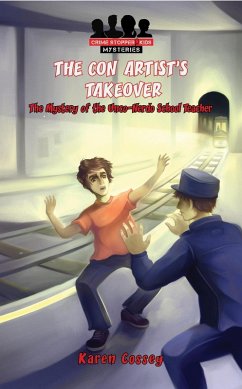 The Con Artist's Takeover (Crime Stopper Kids Mysteries, #2) (eBook, ePUB) - Cossey, Karen