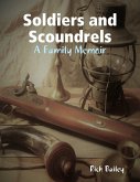 Soldiers and Scoundrels - A Family Memoir (eBook, ePUB)