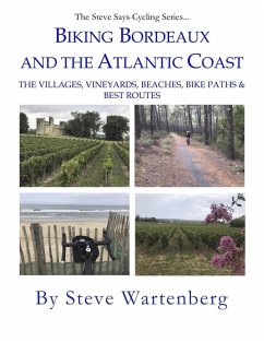 Cover Biking Bordeaux and the Atlantic Coast: The Villages, Vineyards, Beaches, Bike Paths & Best Routes (eBook, ePUB)