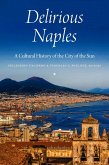 Delirious Naples (eBook, ePUB)