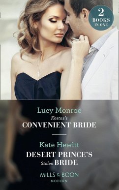 Kostas's Convenient Bride / Desert Prince's Stolen Bride: Kostas's Convenient Bride / Desert Prince's Stolen Bride (Conveniently Wed!) (Mills & Boon Modern) (eBook, ePUB) - Monroe, Lucy; Hewitt, Kate