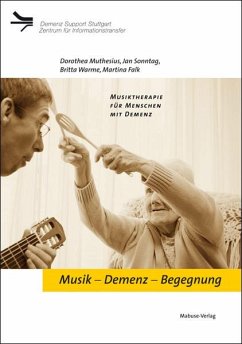 Musik - Demenz - Begegnung - Falk, Martina; Muthesius, Dorothea; Sonntag, Jan; Warme, Britta