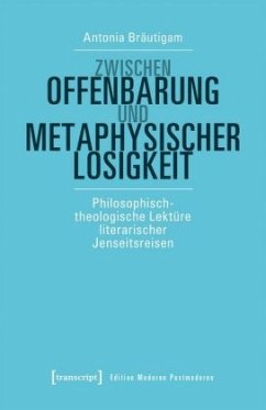 Zwischen Offenbarung und metaphysischer Losigkeit - Bräutigam, Antonia