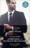 The Virgin's Debt To Pay / Surrender To The Ruthless Billionaire: The Virgin's Debt to Pay / Surrender to the Ruthless Billionaire (Mills & Boon Modern) (eBook, ePUB)