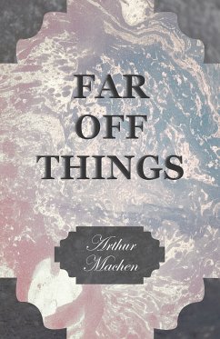Far off Things (eBook, ePUB) - Machen, Arthur