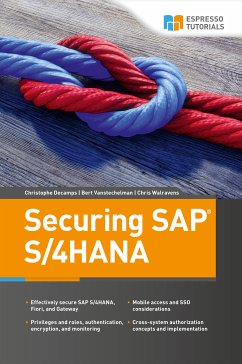 Securing SAP S/4HANA (eBook, ePUB) - Vanstechelman, Bert; Walravens, Chris; Decamps, Christophe