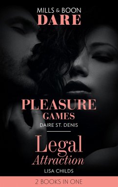Cover Pleasure Games / Legal Attraction: Pleasure Games / Legal Attraction (Legal Lovers) (Mills & Boon Dare) (eBook, ePUB)