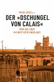 Der »Dschungel von Calais« (eBook, PDF)