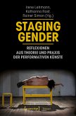 Staging Gender - Reflexionen aus Theorie und Praxis der performativen Künste (eBook, PDF)