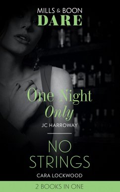 One Night Only / No Strings: One Night Only / No Strings (Mills & Boon Dare) (eBook, ePUB) - Harroway, Jc; Lockwood, Cara