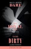My Royal Sin / Playing Dirty: My Royal Sin (Arrogant Heirs) / Playing Dirty (Mills & Boon Dare) (eBook, ePUB)